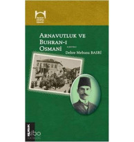 Arnavutluk ve Buhran-ı Osmani; Balkan Gözüyle Osmanlı Dizisi 2. Kitap