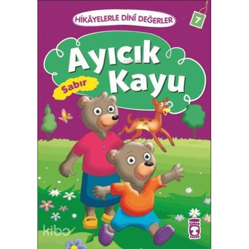 Ayıcık Kayu - Sabır; Hikâyelerle Dinî Değerler 7
