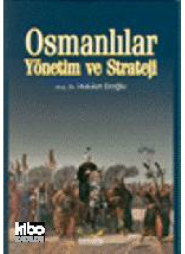 Osmanlılar; Yönetim ve Strateji