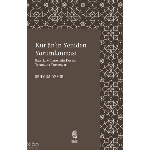 Kur'an'ın Yeniden Yorumlanması; Batı'yla Münasebetin Kur'an Yorumuna Yansımaları