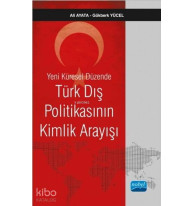 Yeni Küresel Düzende Türk Dış Politikasının Kimlik Arayışı