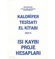 Kalorifer Tesisatı El Kitabı Cilt 2; Isı Kaybı Proje Hesapları