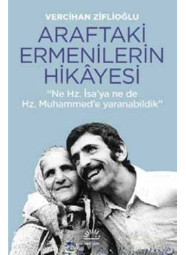 Araftaki Ermenilerin Hikayesi; Ne Hz. İsa'ya, Ne de Hz. Muhammed'e Yaranabildik