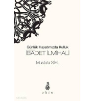 İbadet İlmihali; Günlük Hayatımızda Kulluk