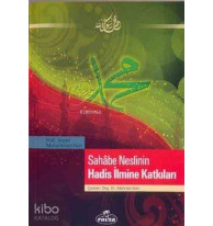Sahabe Neslinin Hadis İlmine Katkıları