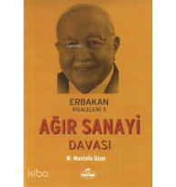 Ağır Sanayi Davası; Erbakan Risaleleri: 5