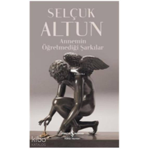 Annemin Öğretemediği Şarkılar