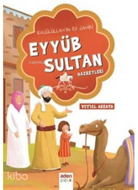 Eyyüb Sultan Hazretleri; Rasulullah'ın Ev Sahibi