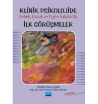 Klinik Psikolojide Bebek, Çocuk ve Ergen Vakalarda İlk Görüşmeler