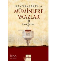 Kaynaklarıyla Mü'minlere Vaazlar 1