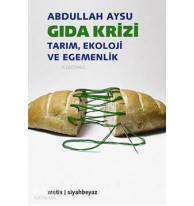 Gıda Krizi; Tarım, Ekoloji ve Egemenlik
