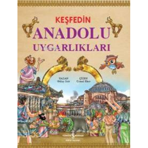 Keşfedin Anadolu Uygarlıkları