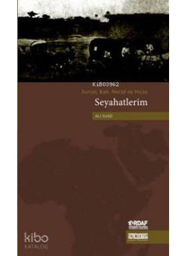 Seyahatlerim; Suriye, Irak, Necid ve Hicaz