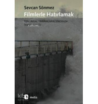 Filmlerle Hatırlamak; Toplumsal Travmaların Sinemada Temsil Edilişi