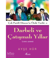 Darbeli Ve Çatışmalı Yıllar; Çok Partili Dönem'in Öteki Tarihi II (1961-2000)