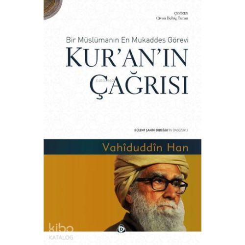 Kur'an'ın Çağrısı; Bir Müslümanın En Mukaddes Görevi
