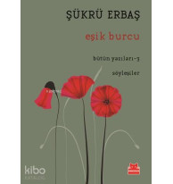 Eşik Burcu; Bütün Yazıları - 3 / Söyleşiler