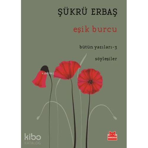Eşik Burcu; Bütün Yazıları - 3 / Söyleşiler