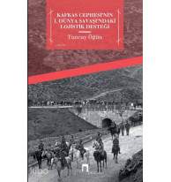Kafkas Cephesi'nin I. Dünya Savaşı'ndaki Lojistik Desteği