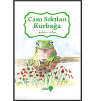 Canı Sıkılan Kurbağa; Can Dostlarım Serisi