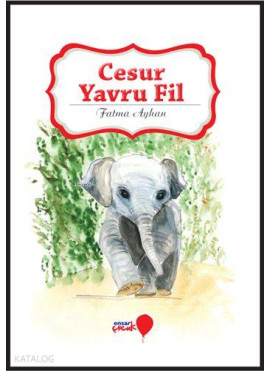 Cesur Yavru Fil; Can Dostlarım Serisi
