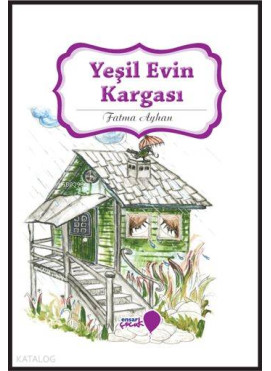 Yeşil Evin Kargası; Can Dostlarım Serisi