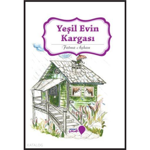 Yeşil Evin Kargası; Can Dostlarım Serisi