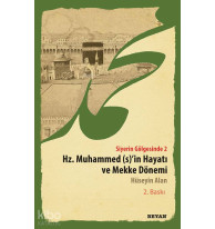 Siyerin Gölgesinde 2; Hz. Muhammed (S)'in Hayatı ve Mekke Dönemi
