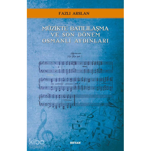 Müzikte Batılılaşma ve Son Dönem Osmanlı Aydınları