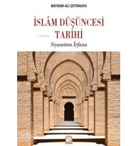 İslâm Düşüncesi Tarihi; Siyasetten İrfana