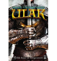 Ulak; Çelik Hilal'in Gölgesinde