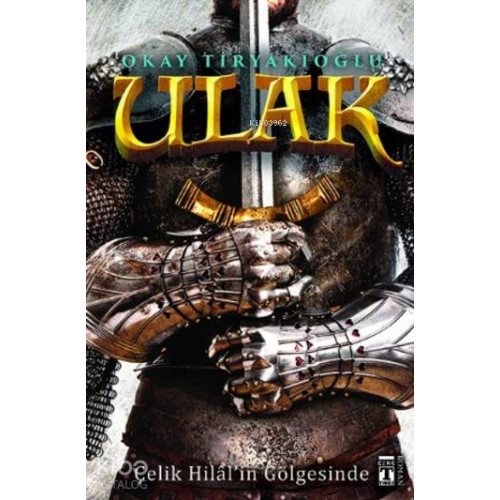 Ulak; Çelik Hilal'in Gölgesinde