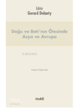 Doğu Ve Batı'nın Ötesinde Asya Ve Avrupa