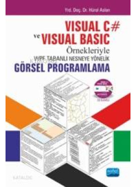 Visual C# ve Visual Basic; Örnekleriyle WPF Tabanlı Nesneye Yönelik Görsel Programlama