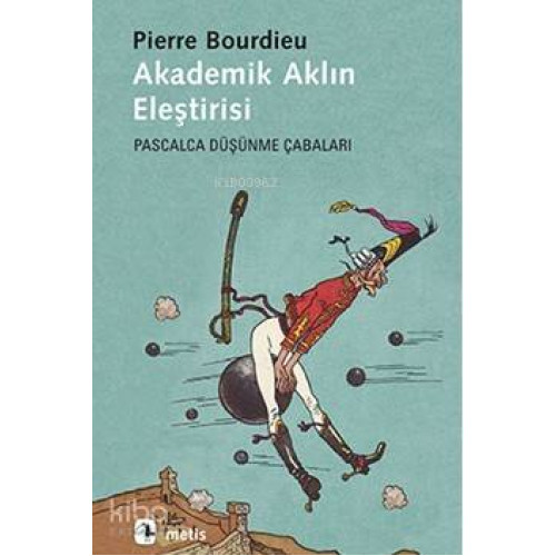 Akademik Aklın Eleştirisi; Pascalca Düşünme Çabaları