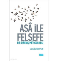 Asâ ile Felsefe; Bir Direniş Metodolojisi