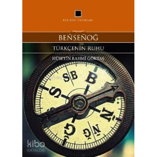 Bensenoğ; Türkçenin Ruhu