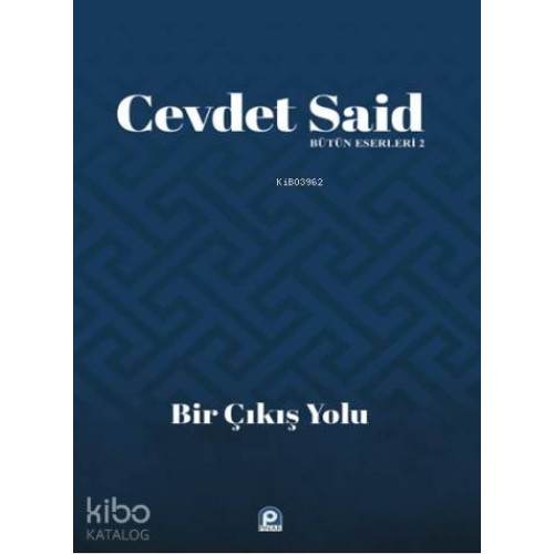 Bir Çıkış Yolu; Bütün Eserleri 2