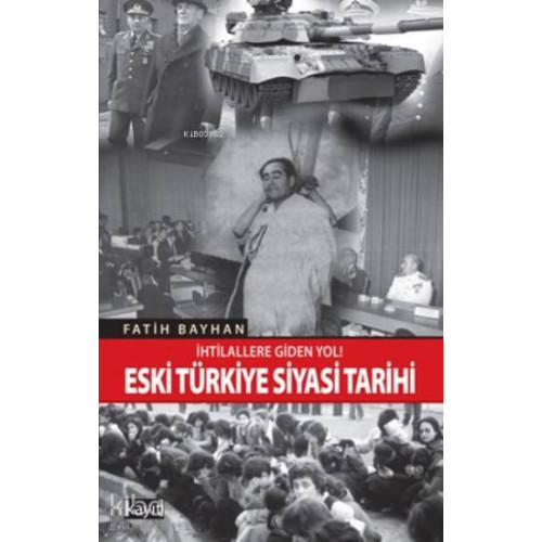 Eski Türkiye Siyasi Tarihi; İhtilallere Giden Yol