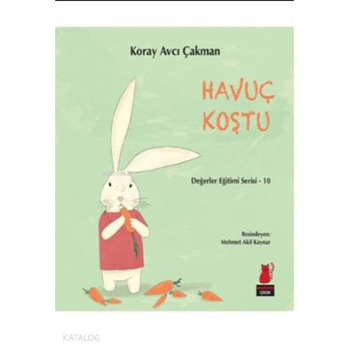 Havuç Koştu; Değerler Eğitimi Serisi-10