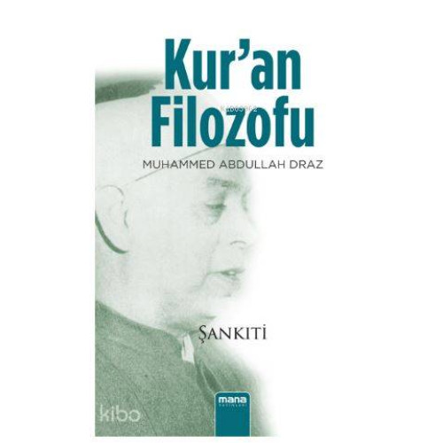 Kur'an Filozofu; Muhammed Abdullah Dıraz