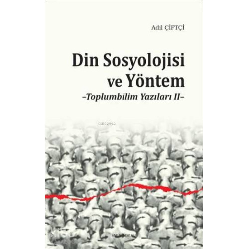 Din Sosyolojisi ve Yöntem; Toplumbilim Yazıları 2