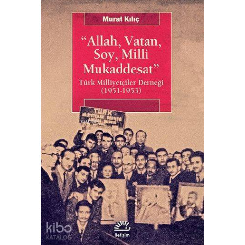 Allah, Vatan, Soy, Milli Mukaddesat; Türk Milliyetçiler Derneği (1951-1953)