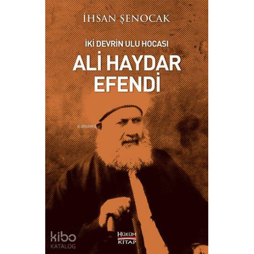 İki Devrin Ulu Hocası; Ali Haydar Efendi