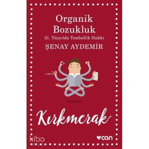 Organik Bozukluk; 21.Yüzyılda Tembellik Hakkı