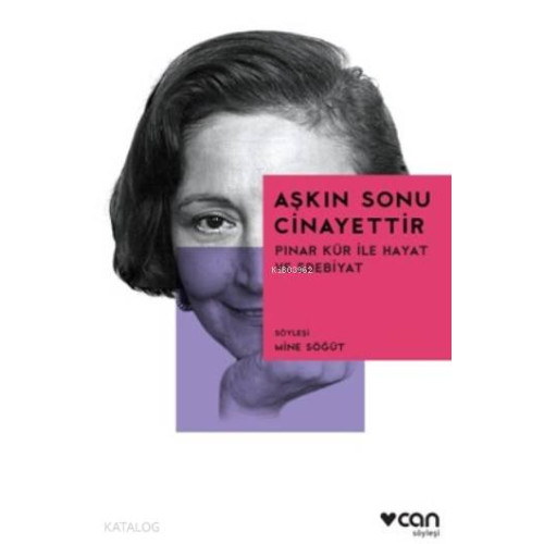 Aşkın Sonu Cinayettir; Pınar Kür ile Hayat ve Edebiyat
