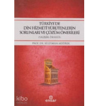 Türkiye'de Din Hizmeti Yürütenlerin Sorunları ve Çözüm Önerileri