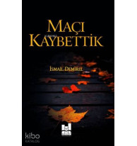 Maçı Kaybettik