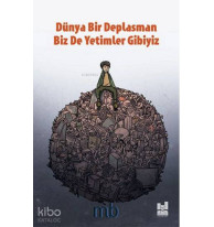Dünya Bir Deplasman Biz de Yetimler Gibiyiz