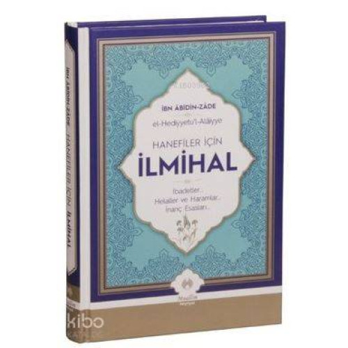 Hanefiler İçin İlmihal; El-Hediyetü'l Alaiyye